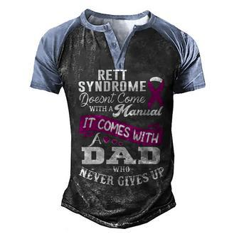 Rett Syndrome Doesnt Come With A Manual It Comes With A Dad Who Never Gives Up Purple Ribbon Rett Syndrome Rett Syndrome Awareness Men's Henley Shirt Raglan Sleeve 3D Print T-shirt - Monsterry