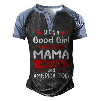 Shes A Good Girl Love Her Mama Love Jesus And America Too 060320B Men's Henley Shirt Raglan Sleeve 3D Print T-shirt - Monsterry