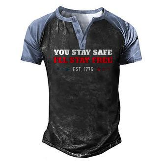 Womens You Stay Safe Ill Stay Free Freedom 1776 V-Neck Men's Henley Raglan T-Shirt | Mazezy