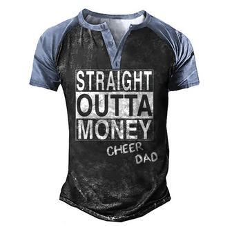 Straight Outta Money Cheer Dad Men's Henley Raglan T-Shirt | Mazezy