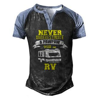 Never Underestimate A Pawpaw Rv Camping Distressed Men's Henley Raglan T-Shirt | Mazezy