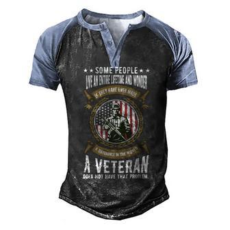 Veteran Veterans Day A Veteran Does Not Have That Problem 150 Navy Soldier Army Military Men's Henley Shirt Raglan Sleeve 3D Print T-shirt - Monsterry UK