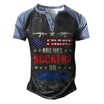 Veteran Veterans Day Are Not Suckers Or Losers 134 Navy Soldier Army Military Men's Henley Shirt Raglan Sleeve 3D Print T-shirt - Monsterry UK