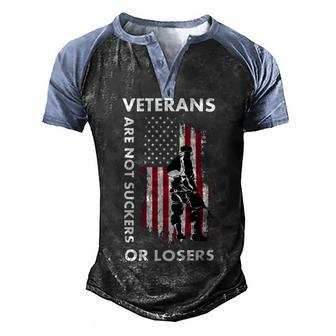 Veteran Veterans Day Vintage Veterans Are Not Suckers Or Losersidea Navy Soldier Army Military Men's Henley Shirt Raglan Sleeve 3D Print T-shirt - Monsterry AU