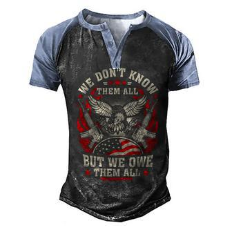Veteran Veterans Day We Dont Know Them All But We Owe Them All T 1 Navy Soldier Army Military Men's Henley Shirt Raglan Sleeve 3D Print T-shirt - Monsterry