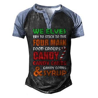 We Elves Try To Stick To The Four Main Food Groups Funny Christmas 608 Trending Shirt Men's Henley Shirt Raglan Sleeve 3D Print T-shirt | Favorety DE