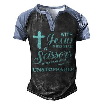 With Jesus In Her Heart And A Scissors In Her Hand She Is Unstoppable A Men's Henley Shirt Raglan Sleeve 3D Print T-shirt - Monsterry