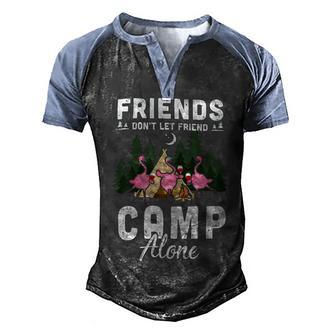 Womens Friends Dont Let Friends Camp Alone Wine Camping Flamingo T Shirt Men's Henley Shirt Raglan Sleeve 3D Print T-shirt - Monsterry CA