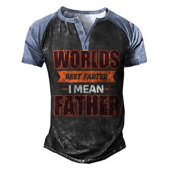 Worlds Best Farter Ever I Mean Father Fathers Day T Shirts Men's Henley Shirt Raglan Sleeve 3D Print T-shirt - Monsterry