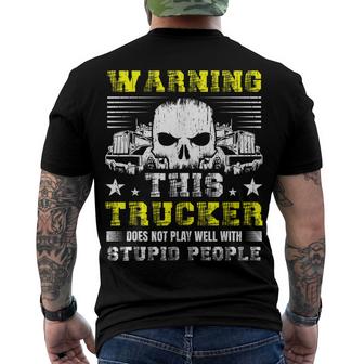 Warning This Trucker Does Not Play Well With Stupid People  Men's Crewneck Short Sleeve Back Print T-shirt