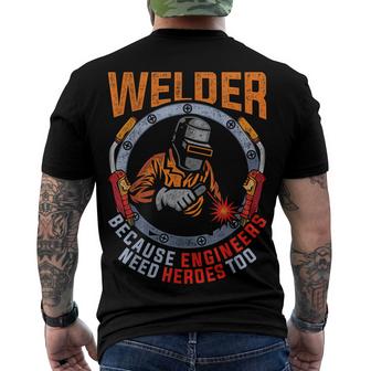 Mens Funny Welding Skills Engineers Hero Welder Weld Welding  Men's Crewneck Short Sleeve Back Print T-shirt