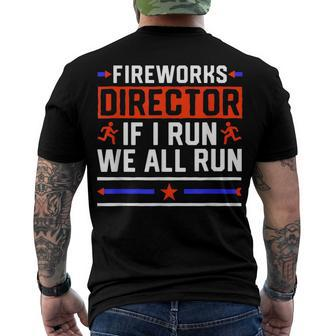 4Th Of July Fireworks Director If I Run We All You Run Men's T-shirt Back Print - Seseable
