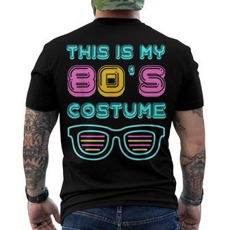 80S Lovers 1980S Party Retro This Is My 80S Costume Men's T-shirt Back Print - Seseable