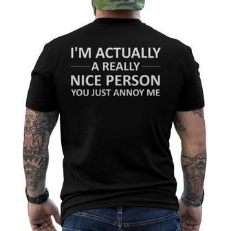 Im Actually A Really Nice Person You Just Annoy Me Men's Back Print T-shirt | Mazezy