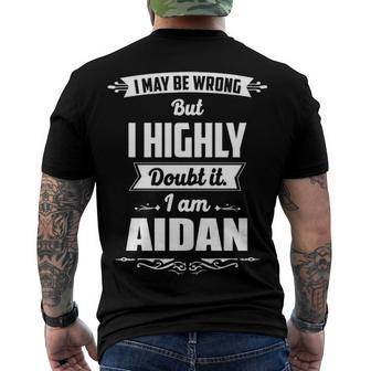 Aidan Name I May Be Wrong But I Highly Doubt It Im Aidan Men's T-Shirt Back Print - Seseable