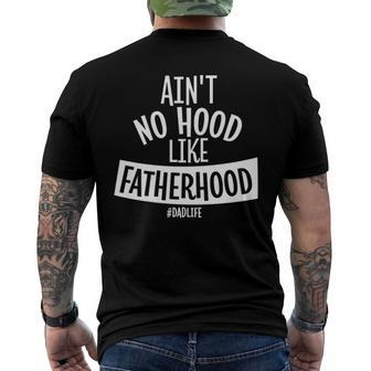 Aint No Hood Like Fatherhood Father Dad Quote Men's Back Print T-shirt | Mazezy