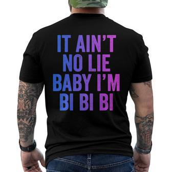 Aint No Lie Baby Im Bi Bi Bi Bisexual Pride Humor Men's Back Print T-shirt