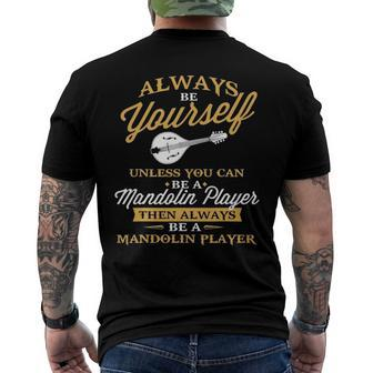 Always Be Yourself Unless You Can Be Mandolin Player - Music Men's Back Print T-shirt | Mazezy