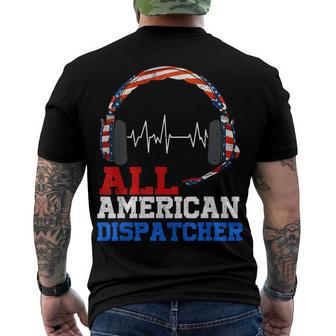 All American Dispatcher Patriotic Happy 4Th Of July Men's T-shirt Back Print - Seseable
