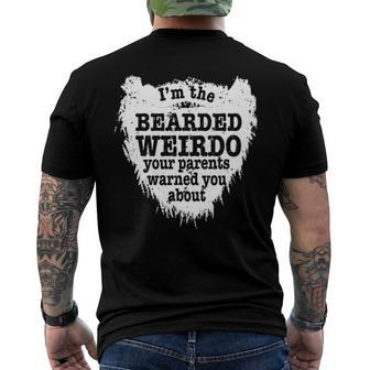 Mens Im The Bearded Weirdo Your Parents Warned You About Men's Back Print T-shirt | Mazezy