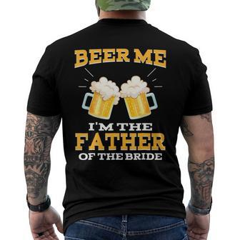 Beer Me Im The Father Of The Bride Fathers Day Men's Back Print T-shirt | Mazezy