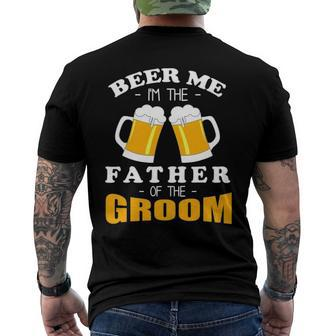 Mens Beer Me Im The Father Of The Groom Men's Back Print T-shirt | Mazezy