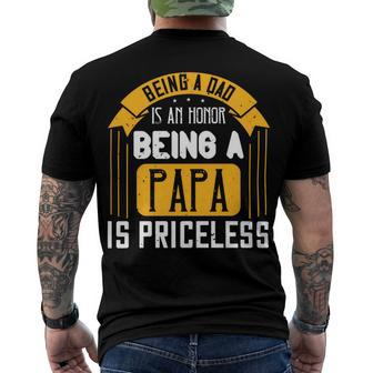 Being A Dad Is An Honor Being A Papa Is Priceless Papa T-Shirt Fathers Day Gift Men's Crewneck Short Sleeve Back Print T-shirt - Monsterry CA