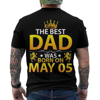 The Best Dad Was Born On May 05 Happy Birthday Father Papa Men's T-shirt Back Print - Seseable