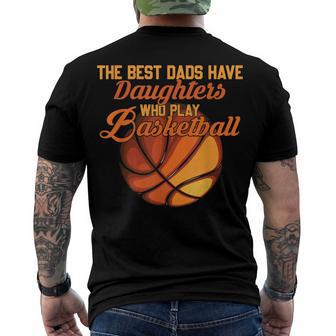 The Best Dads Have Daughters Who Play Basketball Fathers Day Men's T-shirt Back Print - Seseable