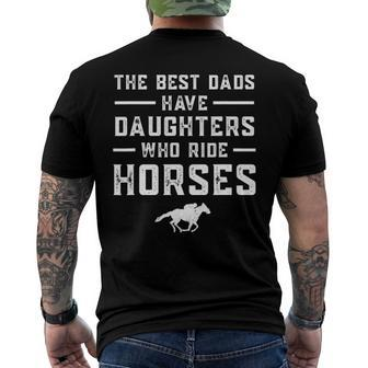 The Best Dads Have Daughters Who Ride Horses Equestrian Dad Men's Back Print T-shirt | Mazezy