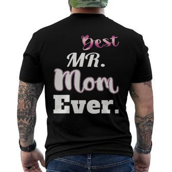 Best Mr Mom Ever - Stay At Home Dad Tee Men's Back Print T-shirt | Mazezy