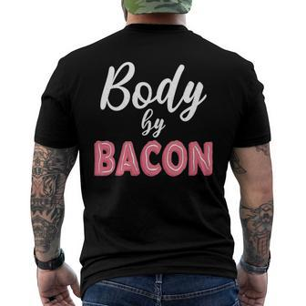 Body By Bacon Bacon Lover Fried Bacon Crew Foodie Men's Back Print T-shirt | Mazezy