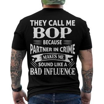 Bop Grandpa They Call Me Bop Because Partner In Crime Makes Me Sound Like A Bad Influence Men's T-Shirt Back Print - Seseable
