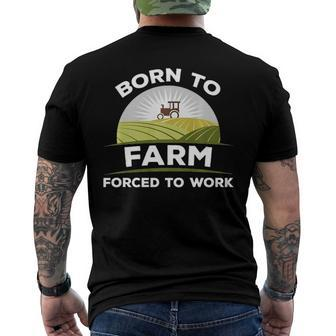 Born To Farm Forced To Work Agriculture Country Men's Back Print T-shirt | Mazezy