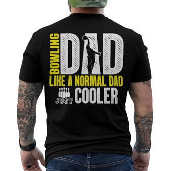 Bowling Dad Like A Normal Dad Just Cooler 94 Bowling Bowler Men's T-shirt Back Print - Seseable