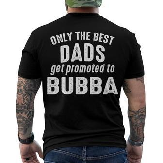 Bubba Grandpa Only The Best Dads Get Promoted To Bubba Men's T-Shirt Back Print - Seseable