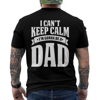 I Cant Keep Calm Im Gonna Be A Dad Men's Back Print T-shirt | Mazezy