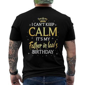 I Cant Keep Calm Its My Father In Law Birthday Bday Men's Back Print T-shirt | Mazezy