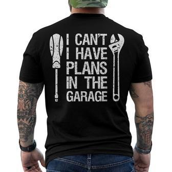 I Cant I Have Plans In The Garage Car Mechanic Dad Men's T-shirt Back Print - Seseable