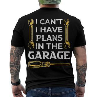 I Cant I Have Plans In The Garage Car Mechanic Dad Men's T-shirt Back Print - Seseable