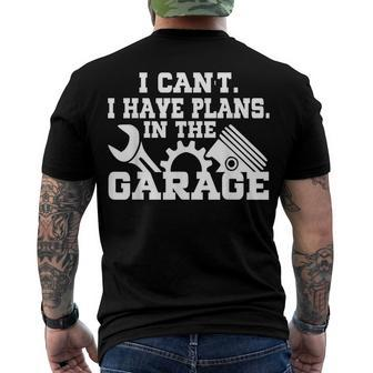 I Cant I Have Plans In The Garage Car Repair Mechanic V2 Men's T-shirt Back Print - Seseable