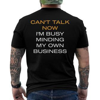 Cant Talk Now Im Busy Minding My Own Business Men's Back Print T-shirt | Mazezy