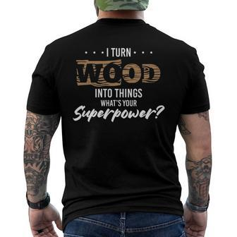 Carpenter Woodworker Wood Into Something Men's Back Print T-shirt | Mazezy