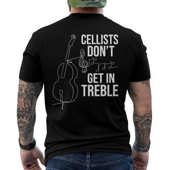 Cellists Dont Get In Treble Cello Player Classical Music Men's Back Print T-shirt | Mazezy