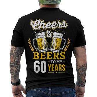 Cheers And Beers To My 60 Years 60Th Birthday Men's T-shirt Back Print - Seseable