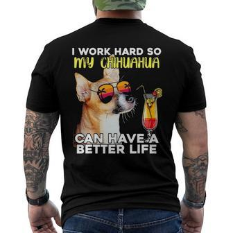 Chihuahua I Work Hard So My Chihuahua Can Have A Better Life Men's Back Print T-shirt | Mazezy CA