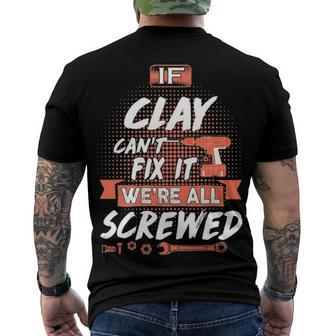 Clay Name If Clay Cant Fix It Were All Screwed Men's T-Shirt Back Print - Seseable