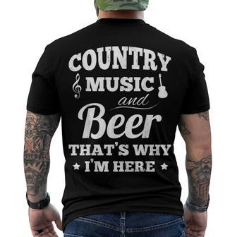 Country Music And Beer Thats Why Im Heres Alcohol Men's T-shirt Back Print - Seseable