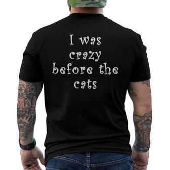 I Was Crazy Before Cats Cat Meme Crazy About Cats Men's Back Print T-shirt | Mazezy