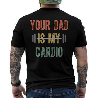 Your Dad Is My Cardio Mens Father Day Men's Back Print T-shirt | Mazezy